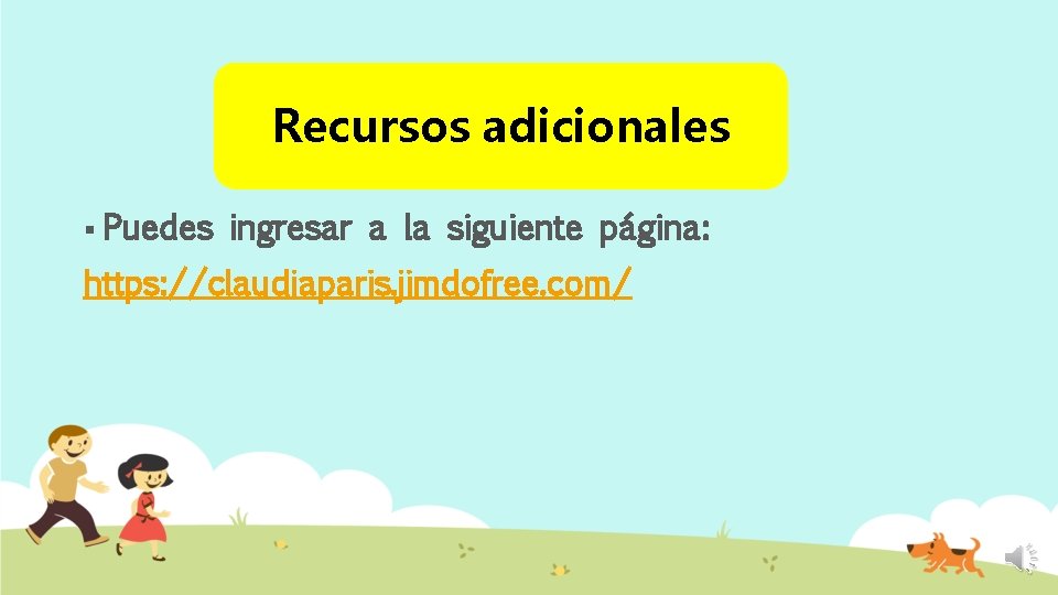 Recursos adicionales § Puedes ingresar a la siguiente página: https: //claudiaparis. jimdofree. com/ 