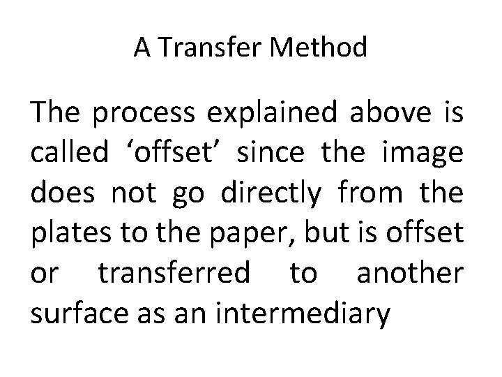 A Transfer Method The process explained above is called ‘offset’ since the image does