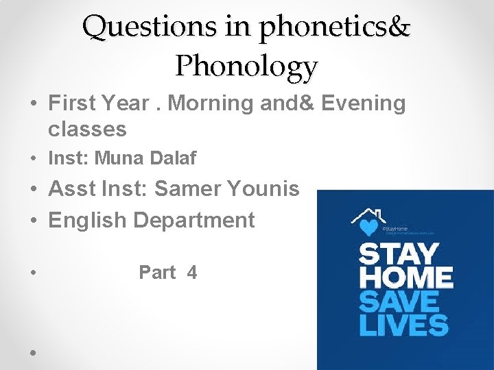 Questions in phonetics& Phonology • First Year. Morning and& Evening classes • Inst: Muna