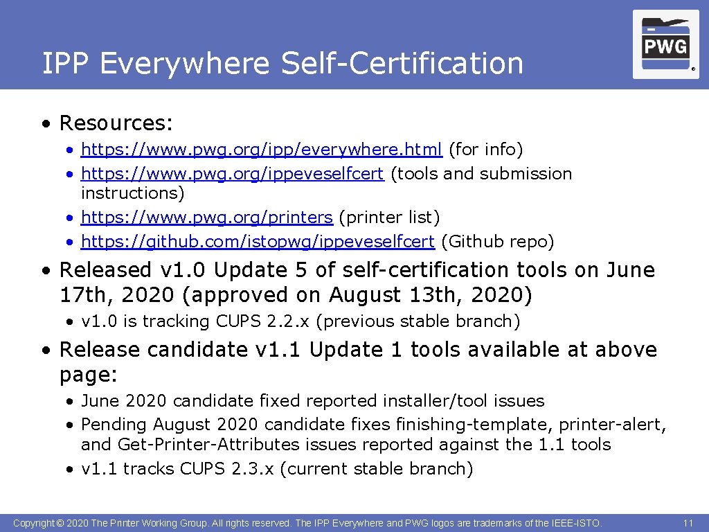 IPP Everywhere Self-Certification ® • Resources: • https: //www. pwg. org/ipp/everywhere. html (for info)