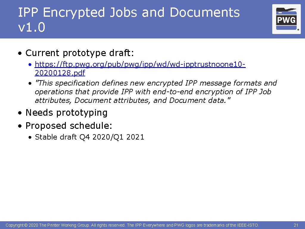 IPP Encrypted Jobs and Documents v 1. 0 ® • Current prototype draft: •