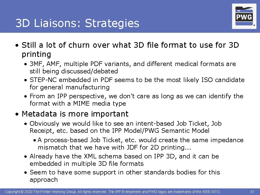 3 D Liaisons: Strategies ® • Still a lot of churn over what 3