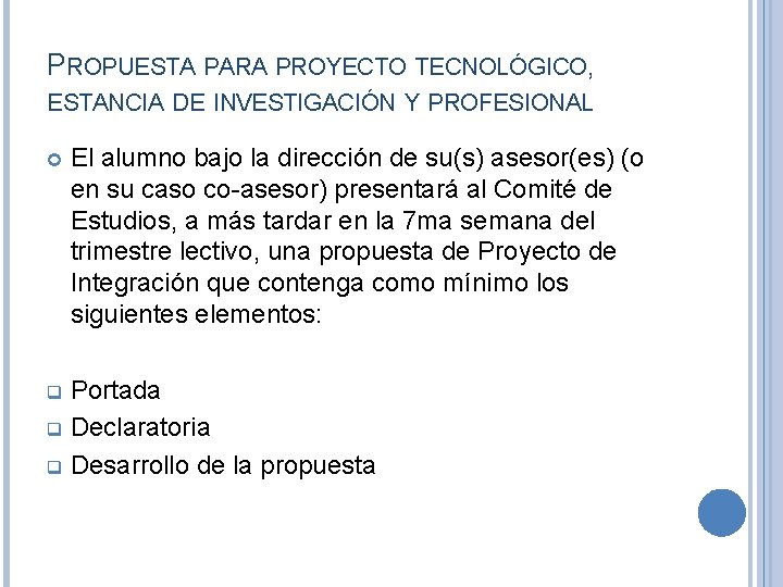 PROPUESTA PARA PROYECTO TECNOLÓGICO, ESTANCIA DE INVESTIGACIÓN Y PROFESIONAL El alumno bajo la dirección