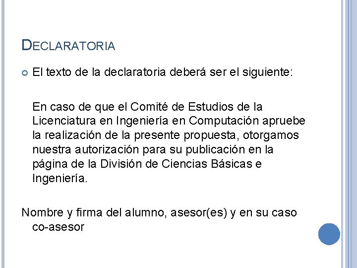 DECLARATORIA El texto de la declaratoria deberá ser el siguiente: En caso de que DECLARATORIA El texto de la declaratoria deberá ser el siguiente: En caso de que