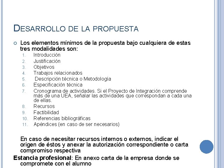 DESARROLLO DE LA PROPUESTA Los elementos mínimos de la propuesta bajo cualquiera de estas DESARROLLO DE LA PROPUESTA Los elementos mínimos de la propuesta bajo cualquiera de estas