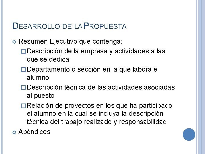 DESARROLLO DE LA PROPUESTA Resumen Ejecutivo que contenga: � Descripción de la empresa y
