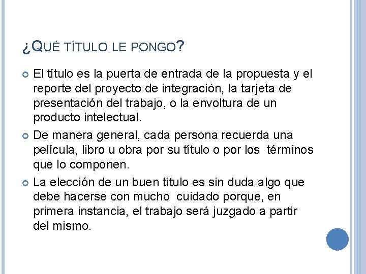 ¿QUÉ TÍTULO LE PONGO? El título es la puerta de entrada de la propuesta