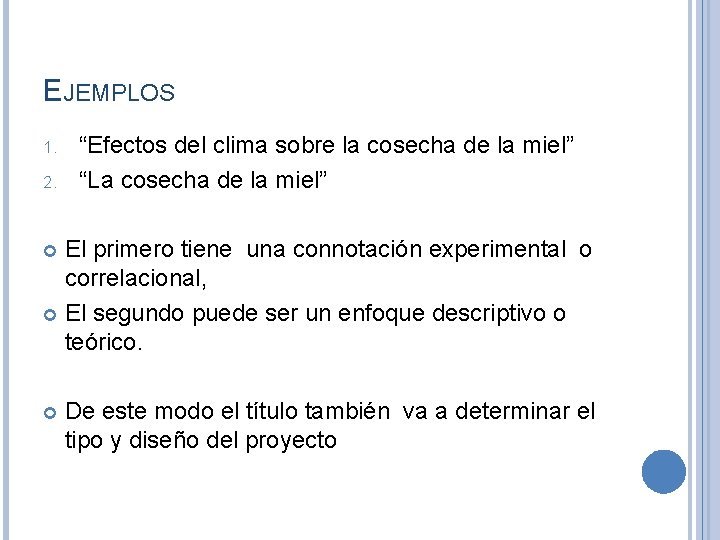 EJEMPLOS 1. 2. “Efectos del clima sobre la cosecha de la miel” “La cosecha EJEMPLOS 1. 2. “Efectos del clima sobre la cosecha de la miel” “La cosecha