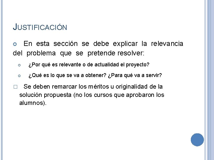 JUSTIFICACIÓN En esta sección se debe explicar la relevancia del problema que se pretende JUSTIFICACIÓN En esta sección se debe explicar la relevancia del problema que se pretende
