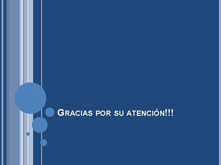 GRACIAS POR SU ATENCIÓN!!! GRACIAS POR SU ATENCIÓN!!!