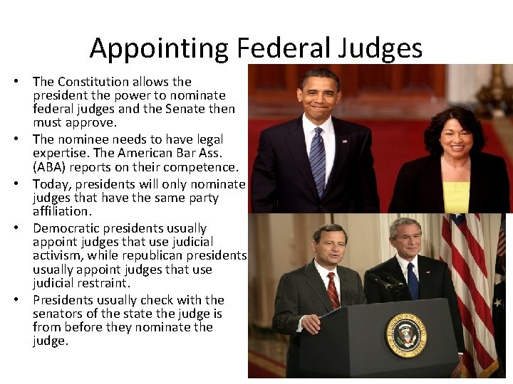 Appointing Federal Judges • The Constitution allows the president the power to nominate federal