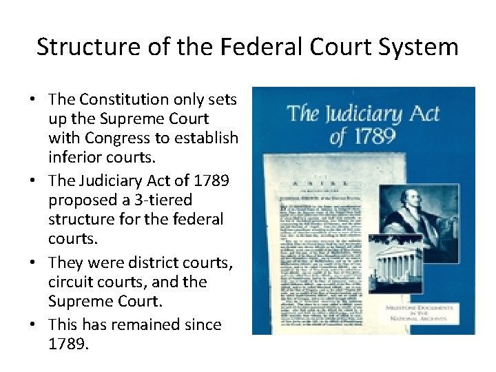 Structure of the Federal Court System • The Constitution only sets up the Supreme