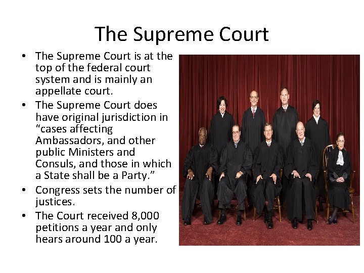 The Supreme Court • The Supreme Court is at the top of the federal