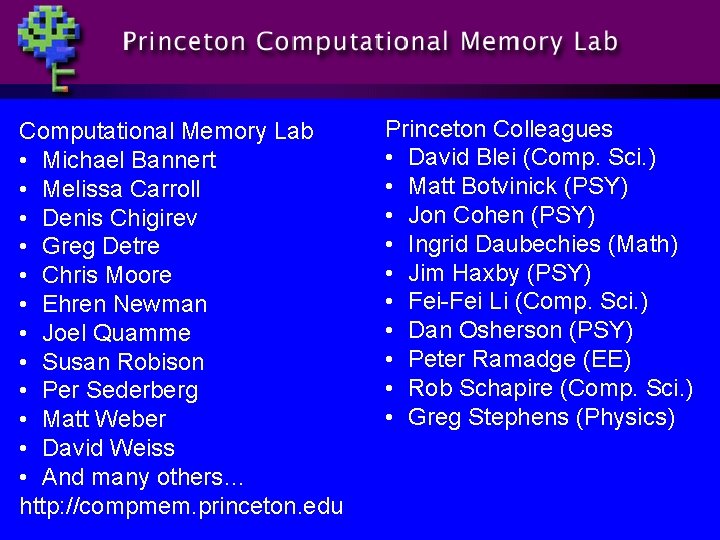 Computational Memory Lab • Michael Bannert • Melissa Carroll • Denis Chigirev • Greg