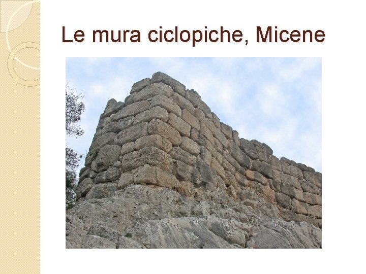 Le mura ciclopiche, Micene 