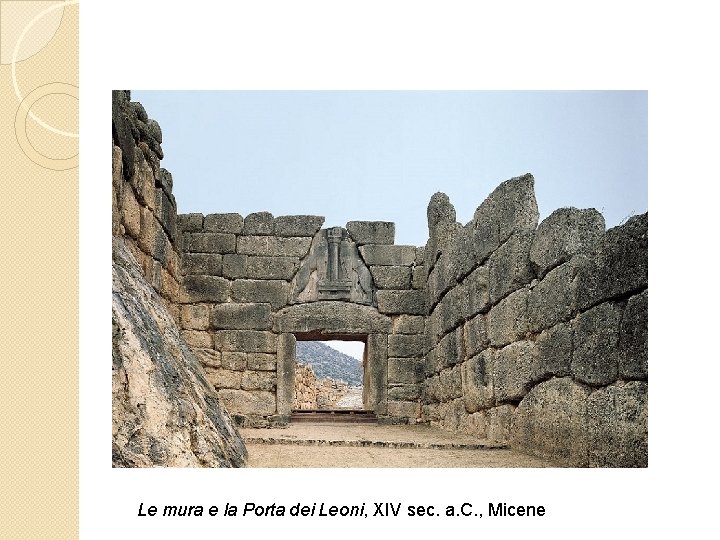 Le mura e la Porta dei Leoni, XIV sec. a. C. , Micene 