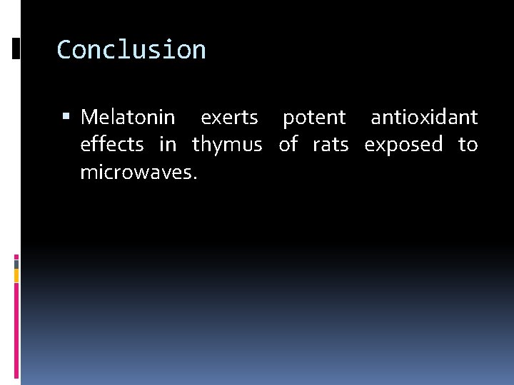 Conclusion Melatonin exerts potent antioxidant effects in thymus of rats exposed to microwaves. 