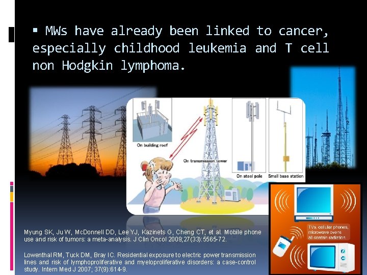  MWs have already been linked to cancer, especially childhood leukemia and T cell