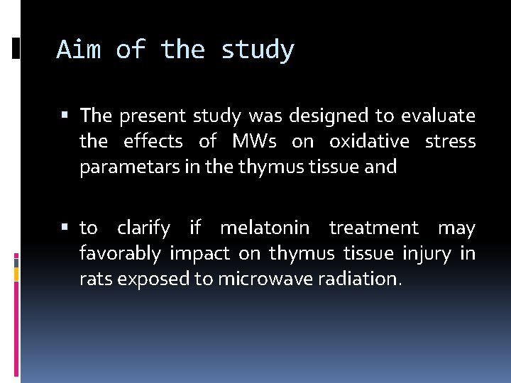 Aim of the study The present study was designed to evaluate the effects of