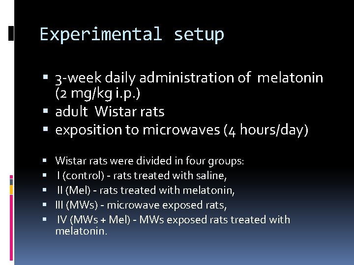 Experimental setup 3 -week daily administration of melatonin (2 mg/kg i. p. ) adult