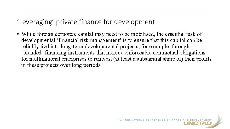 ‘Leveraging’ private finance for development • While foreign corporate capital may need to be