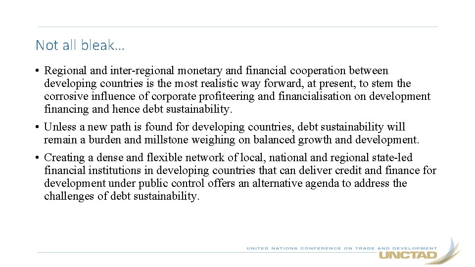 Not all bleak… • Regional and inter-regional monetary and financial cooperation between developing countries