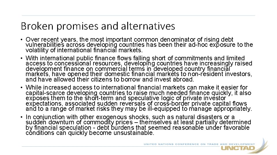 Broken promises and alternatives • Over recent years, the most important common denominator of