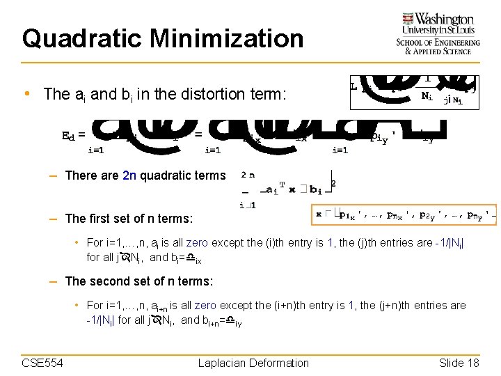 Quadratic Minimization • The ai and bi in the distortion term: – There are
