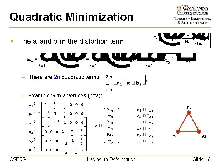 Quadratic Minimization • The ai and bi in the distortion term: – There are