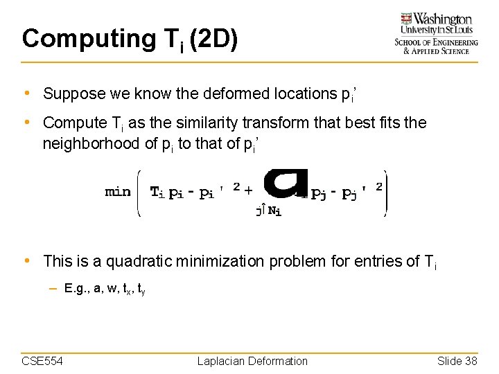 Computing Ti (2 D) • Suppose we know the deformed locations pi’ • Compute