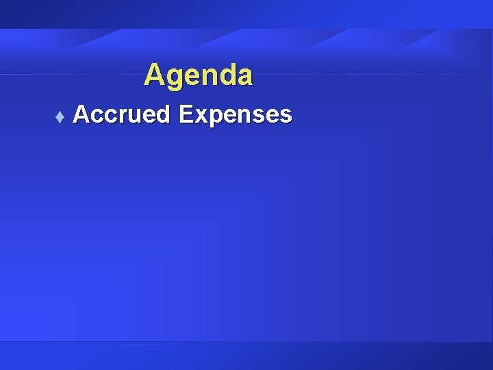 Agenda t Accrued Expenses 
