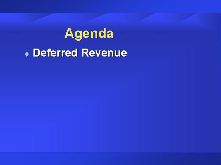 Agenda t Deferred Revenue 