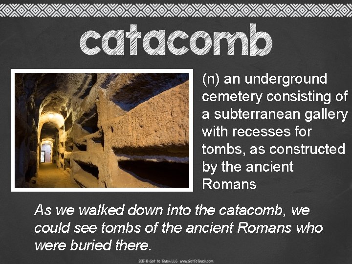 (n) an underground cemetery consisting of a subterranean gallery with recesses for tombs, as