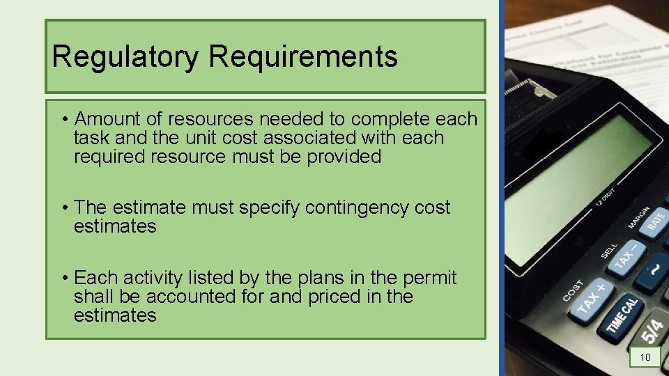 Regulatory Requirements • Amount of resources needed to complete each task and the unit