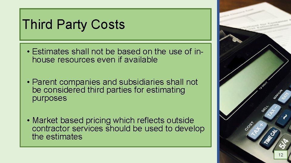 Third Party Costs • Estimates shall not be based on the use of inhouse