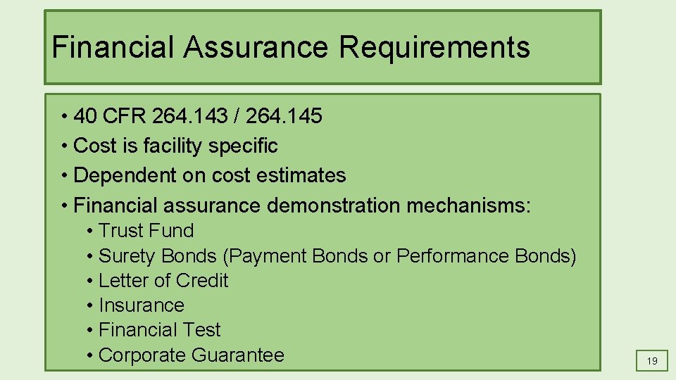 Financial Assurance Requirements • 40 CFR 264. 143 / 264. 145 • Cost is