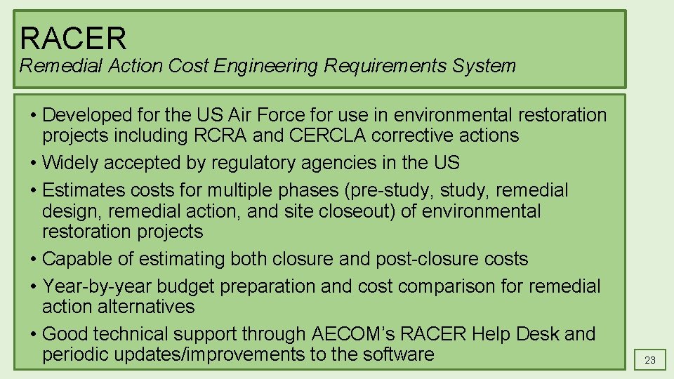 RACER Remedial Action Cost Engineering Requirements System • Developed for the US Air Force