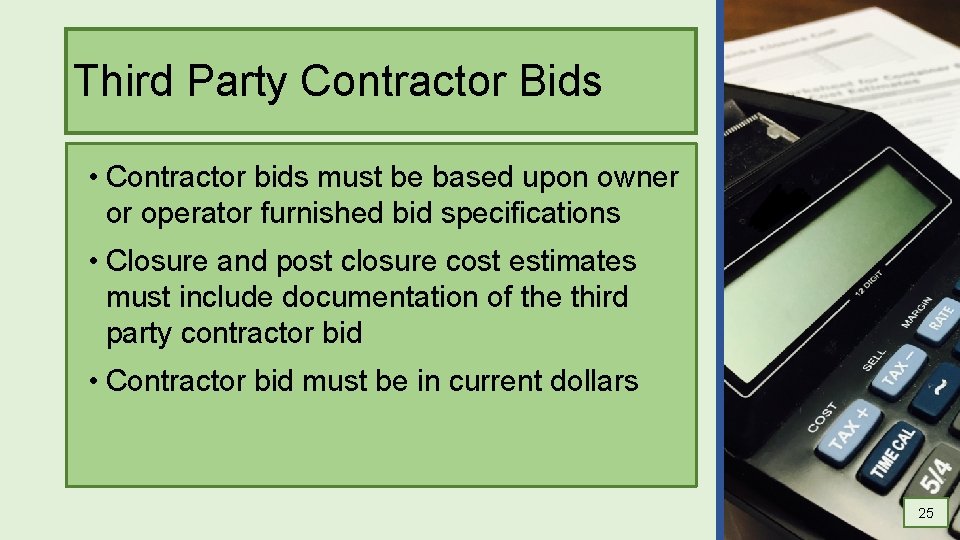 Third Party Contractor Bids • Contractor bids must be based upon owner or operator