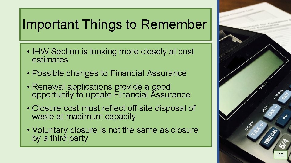 Important Things to Remember • IHW Section is looking more closely at cost estimates