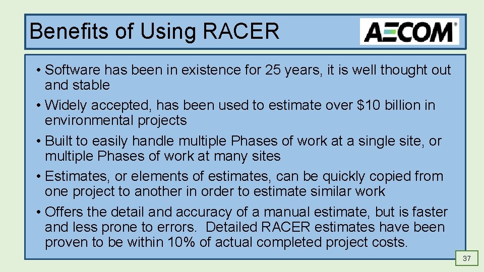 Benefits of Using RACER • Software has been in existence for 25 years, it