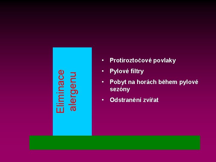 Eliminace alergenu • Protiroztočové povlaky • Pylové filtry • Pobyt na horách během pylové