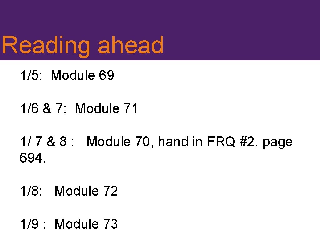 Reading ahead 1/5: Module 69 1/6 & 7: Module 71 1/ 7 & 8