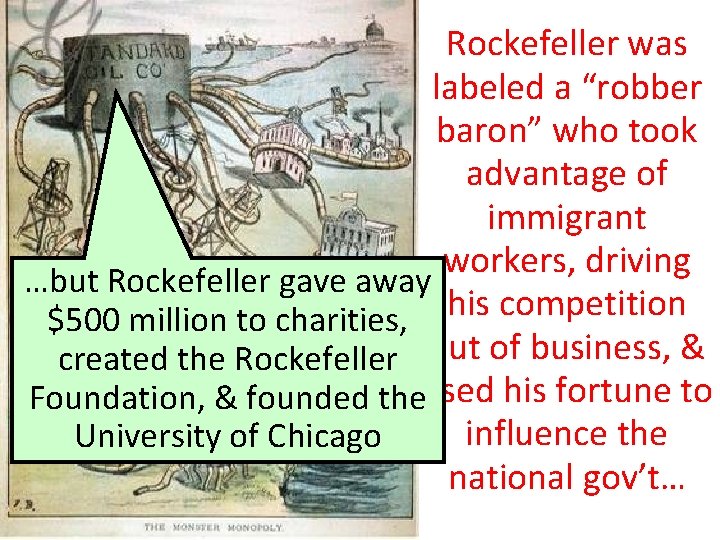 Rockefeller was labeled a “robber baron” who took advantage of immigrant workers, driving …but