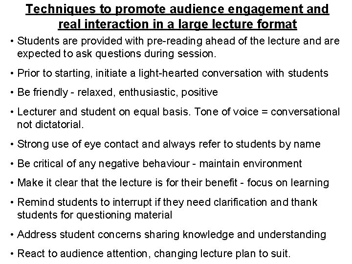 Techniques to promote audience engagement and real interaction in a large lecture format •