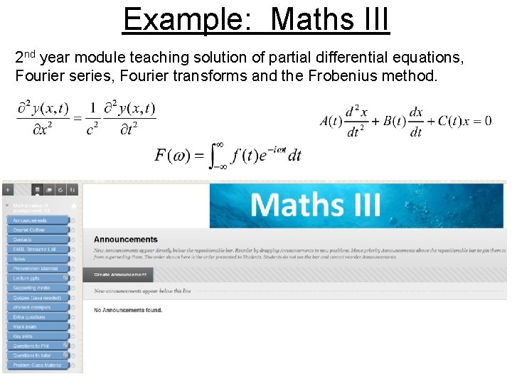 Example: Maths III 2 nd year module teaching solution of partial differential equations, Fourier