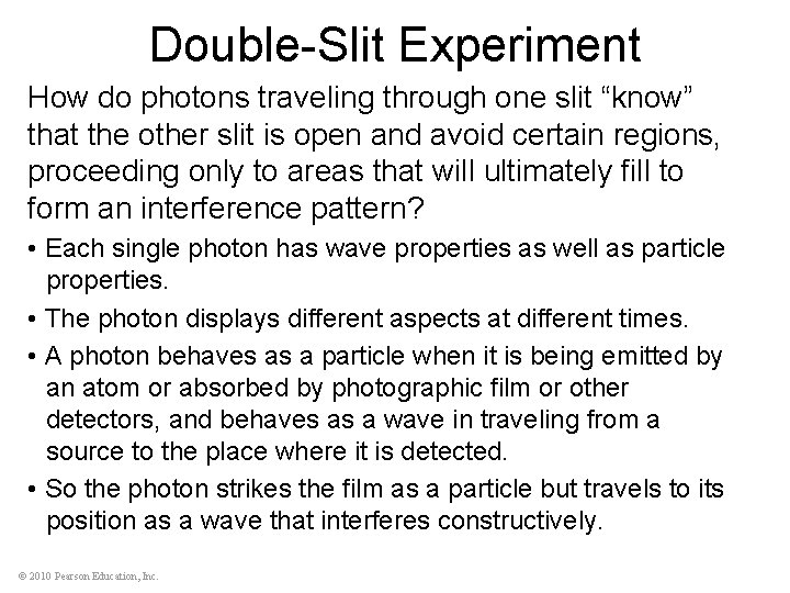 Double-Slit Experiment How do photons traveling through one slit “know” that the other slit