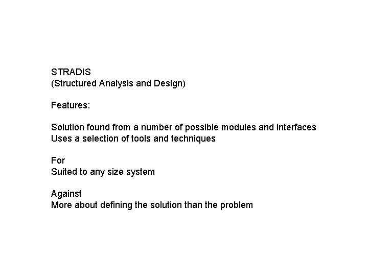 STRADIS (Structured Analysis and Design) Features: Solution found from a number of possible modules