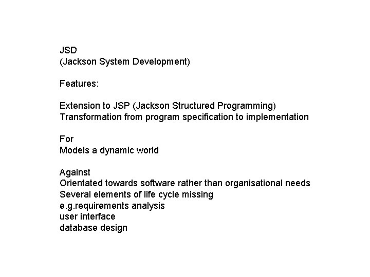 JSD (Jackson System Development) Features: Extension to JSP (Jackson Structured Programming) Transformation from program