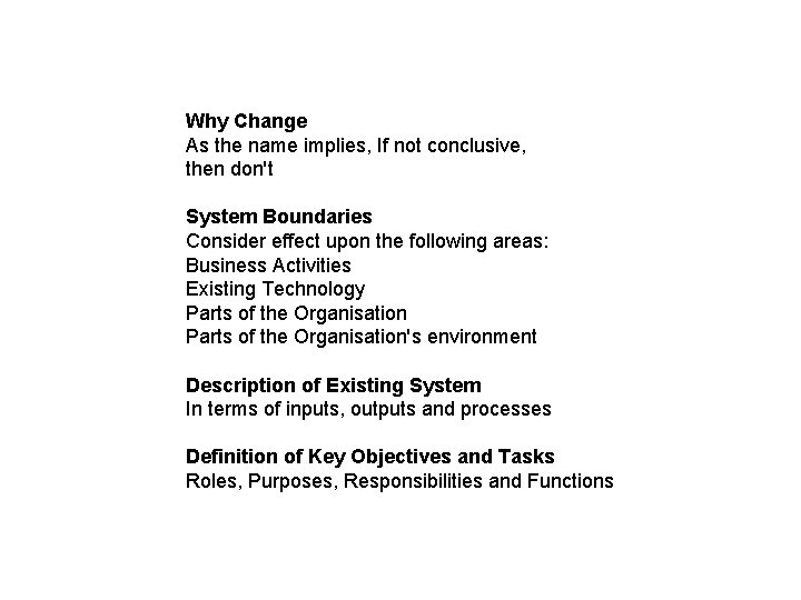Why Change As the name implies, If not conclusive, then don't System Boundaries Consider