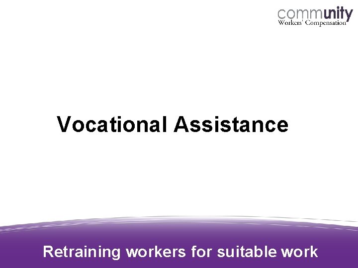 Vocational Assistance Retraining workers for suitable work 